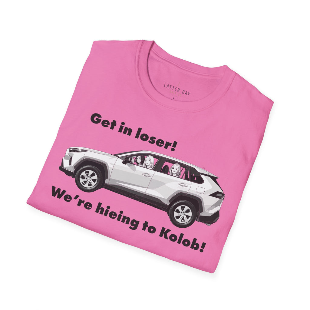 Get in Loser! We're Hieing to Kolob!