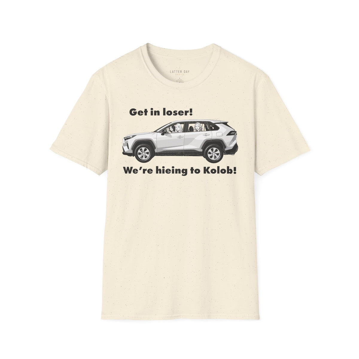 Get in Loser! We're Hieing to Kolob!